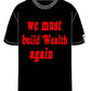 WE MUST BUILD WEALTH AGAIN UNISEX TEE